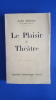 Le Plaisir du Théâtre

. André Bellessort
