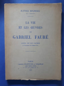 La vie et Les Oeuvres de Gabriel Fauré