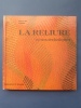 La reliure et ses techniques
. Pierrette Rigaut