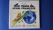 Le Rêve de Jean-François Illustrations de Jean A. Mercier

. M.T.M Marie Thérèse Marcus et Jean A. Mercier

