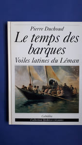 Le temps des barques, voiles latines du Léman
