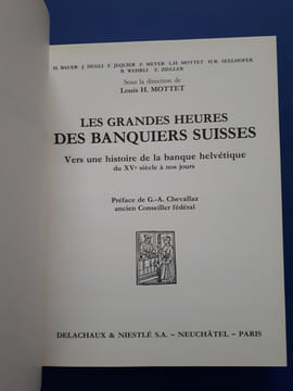 Les Grandes heures des banquiers suisses: Vers une histoire de la banque helvétique du XVe siècle à nos jours
. Mottet, Louis H