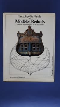 Encyclopédie navale des modèles réduits.
Guide du collectionneur et du modéliste
