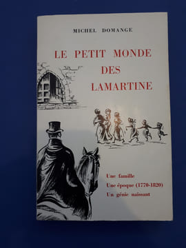 Le Petit monde des Lamartine, une famille, une époque
. Domange Michel