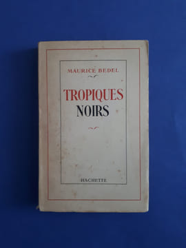 Tropiques Noirs
. Maurice Bedel