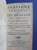 Pratique curieuse, ou les Oracles des Sybilles sur chaque question propos&eacute;e. 
Troisi&egrave;me &eacute;dition augment&eacute;e d'une seconde partie sur les nouvelles ...