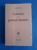 Carnets du grand chemin.
. Gracq Julien
