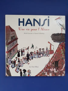Hansi. Une vie pour l'Alsace