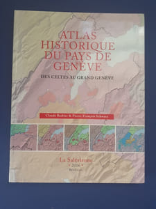 Atlas historique du Pays de Genève
Des Celtes au Grand Genève
2e édition
