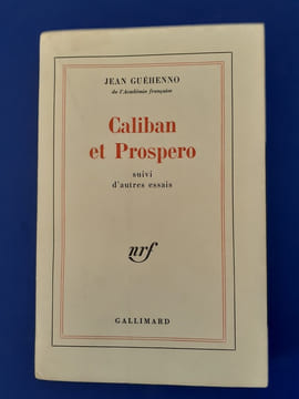 Caliban et Prospero suivi d'autres essais
. Jean Guéhenno