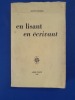 En lisant en &eacute;crivant
. Gracq Julien

