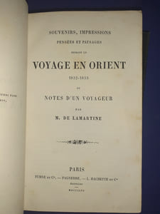 Souvenirs, Impressions pensées et paysages pendant un Voyage en Orient 1832-1833 ou Notes d'un Voyageur 


