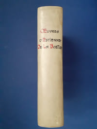 Oeuvres complètes d'Estienne de la Boétie publiées avec Notice biographique, Variantes, Notes et Index
