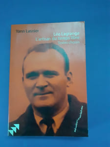 Léo Lagrange, l'artisan du temps libre (textes choisis)
