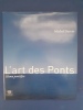 L'art des Ponts - Homo pontifex - ponts durs, ponts doux, ponts vifs, ponts saints


. Michel Serres
