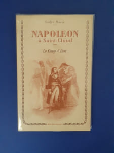 Napoléon à Saint-Cloud Le Coup D'Etat (18-19 Brumaire, An VIII)