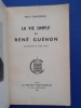 La Vie simple de Ren&eacute; Gu&eacute;non
. Chacornac, Paul
