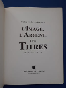 Valeurs de collection: L'image, l'argent, les titres
Les éditions de l'Epargne. François Bayle