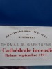 La Cath&eacute;drale incendi&eacute;e : Reims, septembre 1914
. Gaehtgens Thomas W.
