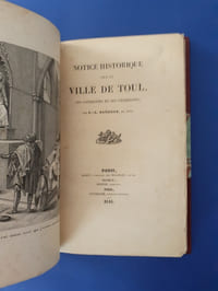 Notice historique sur la ville de Toul, ses antiquités et ses célébrités.

