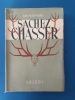 Sachez Chasser 
Illustr&eacute; de 80 pl. dessin&eacute;es par L'auteur
. Ray Petitfrere
