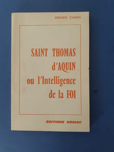 Saint-Thomas d'Aquin ou l'Intelligence de la Foi
