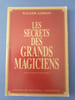 Les secrets des grands magiciens. Traduction fran&ccedil;aise de Richard Vollmer
. Gibson Walter
