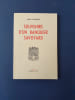 Souvenirs d'un Banquier Savoyard (de 1884 &agrave; fin 1946). Contribution &agrave; la Monographie &Eacute;conomique de la Haute-Savoie.. Laydernier (L&eacute;on)