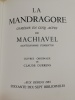 La Mandragore, comédie en cinq actes de Machiavel, Gentilhomme Florentin . MACHIAVEL [AUX DEPENS DES SOIXANTE-DIX-SEPT BIBLIOPHILES] XXème