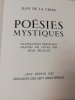 Poésies mystiques . JEAN DE LA CROIX [AUX DEPENS DES SOIXANTE-DIX-SEPT BIBLIOPHILES] XXème