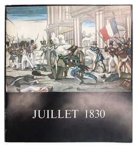Il y a cent cinquante ans... Juillet 1830. Musée Carnavalet, 8 juillet - 2 novembre 1980.