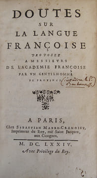 Doutes sur la langue française proposez à Messieurs de l'Académie Française par un gentilhomme de Province.. [BOUHOURS (Dominique)]