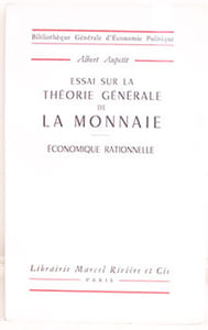 Essai sur la théorie générale de la monnaie. Economique rationnelle.