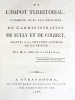 De l'Impôt territorial, combiné avec les principes de l'administration de Sully et Colbert, adaptés à la situation actuelle de la France.. LAMERVILLE ...