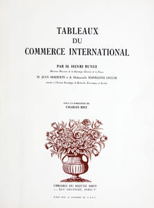 Tableaux du commerce international [de 1890 à 1938] par Henri Bunle, Jean Herberts et Mademoiselle Madeleine Lecler, sous la direction de Charles Rist.