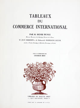 Tableaux du commerce international [de 1890 à 1938] par Henri Bunle, Jean Herberts et Mademoiselle Madeleine Lecler, sous la direction de Charles ...
