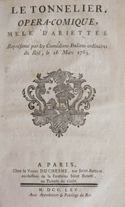 Le tonnelier, opéra-comique, mêlé d'ariettes. Représenté par les Comédiens Italiens ordinaires du Roi, le 16 mars 1765.
