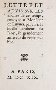 Lettre et advis sur les affaires de ce temps, envoyée à Monsieur de Luynes, par un très fidelle serviteur du Roy, & grandement amateur du repos public [signé L.B.D. R.].