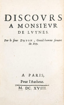 Discours à Monsieur de Luynes, par le Sieur Dryon, Gentil-homme servant du Roy.. DRION (Sieur), [LUYNES (Charles d'Albert, duc de)]