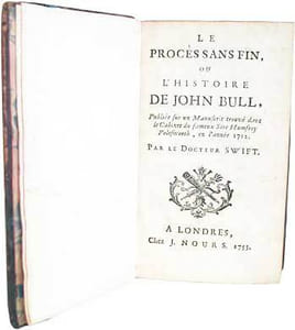 Le Procès sans fin, ou l'Histoire de John Bull, Publiée sur un Manuscrit trouvé dans le Cabinet du fameux Sire Humfroy Polesworth, en l'année 1712. Par le docteur Swift.