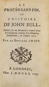 Le Procès sans fin, ou l'Histoire de John Bull, Publiée sur un Manuscrit trouvé dans le Cabinet du fameux Sire Humfroy Polesworth, en l'année 1712. Par le docteur Swift.
