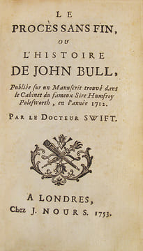 Le Procès sans fin, ou l'Histoire de John Bull, Publiée sur un Manuscrit trouvé dans le Cabinet du fameux Sire Humfroy Polesworth, en l'année 1712. ...