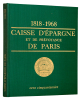1918 - 1968. Caisse d'Epargne et de prévoyance de Paris. Cent cinquantenaire.. CAISSE D'EPARGNE ET DE PREVOYANCE DE PARIS