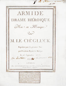 Armide drame héroïque Mis en Musique par M. le Ch. Gluck. Représenté pour la première Fois par l'Académie Royale de Musique le 23 Septembre 1777.