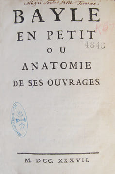 1- Bayle en petit, ou Anatomie de ses ouvrages. Entretiens d'un docteur avec un bibliothécaire & un abbé. S.l., 1737. 193 p.2- Entretiens sur la ...