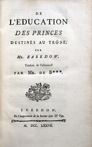 1- BASEDOW (Johann Bernhard). De l'éducation des princes destinés au trône. Yverdon, Imprimerie de la Société littéraire, 1777. (2), 122 p., (1) f. bl. [Suivi de]2- SERVAN (Joseph-Michel-Antoine). Discours sur le progrès des connoissances humaines en général, de la morale, et de la législation en particulier; lu dans une Assemblée publique de l'Académie de Lyon. S.l., 1783. viij, 159 p.