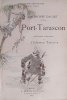 Port Tarascon. Dernières aventures de l'illustre Tartarin.. DAUDET (Alphonse)