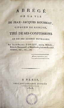1- Abrégé de la vie de Jean-Jacques Rousseau, citoyen de Genève, tiré de ses Confessions et de ses autres ouvrages. Paris, Chez les libraires ...