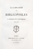 La Librairie des bibliophiles à l'exposition universelle de 1878.. BLANCHARD (Edmond) - LA LIBRAIRIE DES BIBLIOPHILES