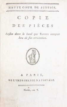 1- Copie des pièces saisies dans le local que Baboeuf [sic] occupait lors de son arrestation. Paris, Imprimerie Nationale, Frimaire (t. 1) et Nivôse ...